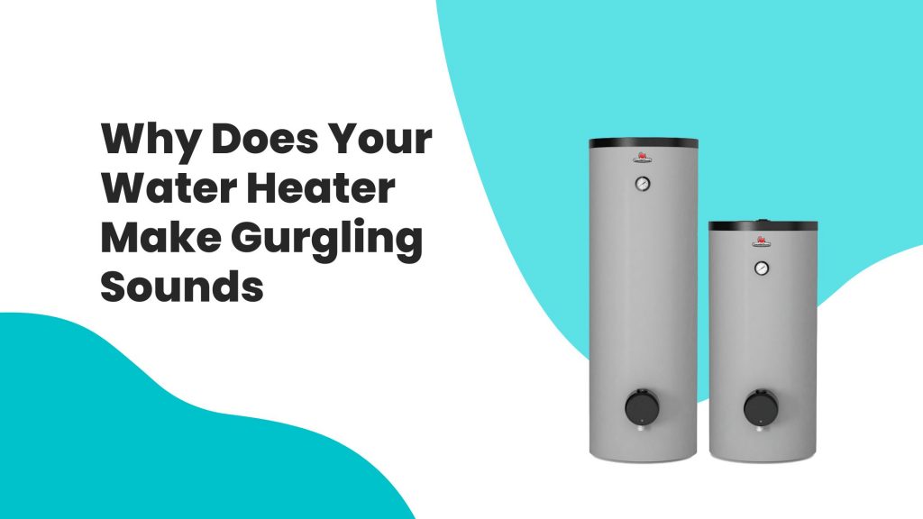 Why Does Your Water Heater Make Gurgling Sounds? BANNER