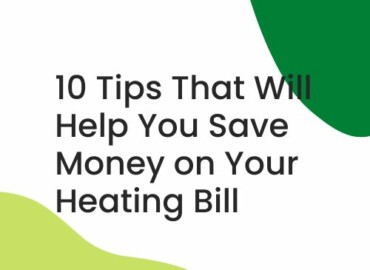10 Tips That Will Help You Save Money on Your Heating Bill