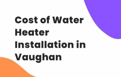 Cost of Water Heater Installation in Vaughan