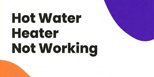 Hot Water Heater Not Working? Expert Guide to Diagnose and Fix It Fast